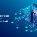 Safeguard your data before it gets corrupted and lost